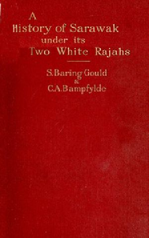 [Gutenberg 52873] • A History of Sarawak under Its Two White Rajahs 1839-1908